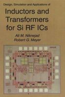 Design, Simulation and Applications of Inductors and Transformers for Si RF ICs (The Springer International Series in Engineering and Computer Science) 0792379861 Book Cover