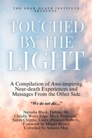 Touched by the Light: A Compilation of Awe-inspiring Near-death Experiences and Messages From the Other Side B0DV8ZF9VP Book Cover