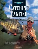Catching Panfish: Tactics for Sunfish, Crappies, Yellow Perch and White Bass (The Freshwater Angler) 1589232593 Book Cover