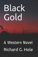Black Gold: A Western Novel null Book Cover