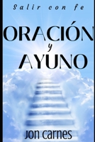 Salir en la fe: Un devocional de oración y ayuno (Un devocional de ayuno y oración) B0B9QS4JLH Book Cover