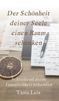 Der Schönheit deiner Seele einen Raum schenken 3743980789 Book Cover