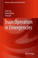 Train Operation in Emergencies 9811351783 Book Cover