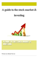 A guide to the stock market & investing 1511677791 Book Cover