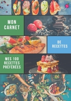 Mon carnet de recette: 100 recettes de cuisine sur pages décorées | index des recettes | prise de notes facilitée  | création  française | format 18x25cm (French Edition) 1674765037 Book Cover