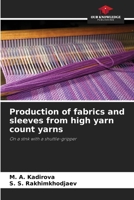 Production of fabrics and sleeves from high yarn count yarns 6208370000 Book Cover