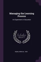 Managing the Learning Process: An Experiment in Education 1342165810 Book Cover