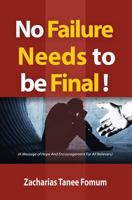 No Failure Needs to be Final!: A message of hope and encouragement for all believers 1980469954 Book Cover