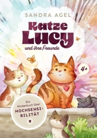 Katze Lucy und ihre Freunde: Ein Kinderbuch über Hochsensibilität (German Edition) 3819246991 Book Cover