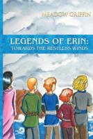 Legends of Erin: Towards the Restless Winds 1848972881 Book Cover