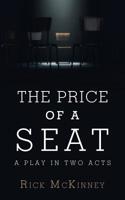 The Price of a Seat: A Play in Two Acts 1546277188 Book Cover