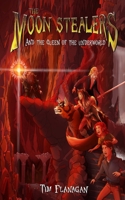 The Moon Stealers and the Queen of the Underworld 149969301X Book Cover