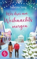 Wir drei am Weihnachtsmorgen null Book Cover