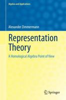 Representation Theory: A Homological Algebra Point of View 3319079670 Book Cover