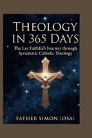 Theology in 365 Days: The Lay Faithful’s Journey through B0GJNSZQB4 Book Cover
