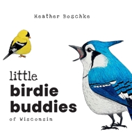 Little Birdie Buddies of Wisconsin B0CHJ428D1 Book Cover