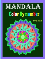 Mandala Color By Number For Kids: Large Print Birds, Flowers, Mandala and Pretty Patterns Color by Number Books B09SYKCFCM Book Cover