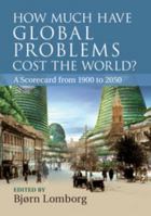 How Much have Global Problems Cost the World? 1107679338 Book Cover