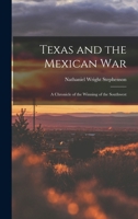 Texas & the Mexican War: A Chronicle of the Winning of the Southwest B000855E80 Book Cover