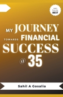 My Journey Towards Financial Success @ 35 B0CJB1ZVSL Book Cover