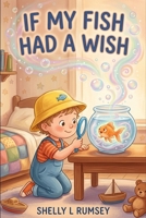 If My Fish Had A Wish: Child Cute Fish Wish B0H6QTWTP5 Book Cover