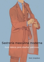 Sastrer?a masculina moderna: Gu?a b?sica para dise?ar patrones 3754372041 Book Cover