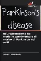 Neuroprotezione nel modello sperimentale di morbo di Parkinson nei ratti (Italian Edition) 6209965202 Book Cover