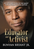 Educator and Activist : My Life and Times in the Quest for Environmental Justice 1953943144 Book Cover