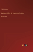 Weltgeschichte für das deutsche Volk: Dritter Band 3368445677 Book Cover