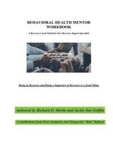 Behavioral Health Mentor: A Recovery Coach Model for Peer Recovery Support Specialist 1722915900 Book Cover