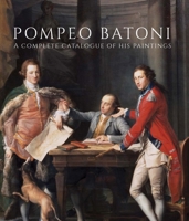 Pompeo Batoni: Prince of Painters in Eighteenth-Century Rome 030014816X Book Cover