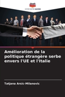 Amélioration de la politique étrangère serbe envers l'UE et l'Italie (French Edition) 6202324236 Book Cover