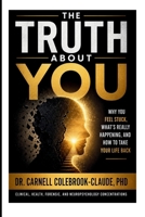 The Truth About You: Why You Feel Stuck, What’s Really Happening, and How to Take Control of Your Patterns and Take Your Life Back B0H17MPJ85 Book Cover