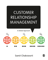 Customer Relationship Management: A Global Approach 1529767415 Book Cover