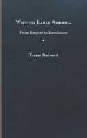 Writing Early America: From Empire to Revolution 081394919X Book Cover