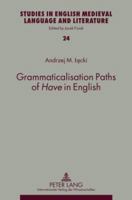 Grammaticalisation Paths of Have in English 3631600275 Book Cover