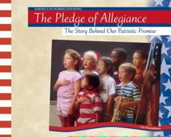 The Pledge of Allegiance: The Story Behind Our Patriotic Promise (America in Words and Song) 079107336X Book Cover