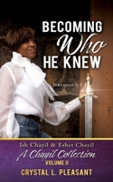Becoming Who He Knew: Ish Chayil & Eshet Chayil A Chayil Collection, Volume II 1631298828 Book Cover
