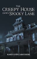 The Creepy House Down Spooky Lane 1546218068 Book Cover
