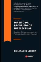 Direito da Propriedade Intelectual: Desafios Contemporâneos na Proteção dos Direitos Autorais (Fundamentos do Direito: Perspectivas Globais sobre Ética e Justiça) B0CFX2S7DH Book Cover