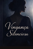 Vingança Silenciosa (Portuguese Edition) B0GY3RVDXW Book Cover
