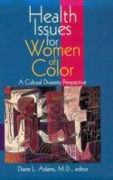 Health Issues for Women of Color: A Cultural Diversity Perspective 0803973128 Book Cover