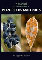 A Manual for the Identification of Plant Seeds and Fruits 9491431269 Book Cover