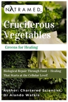 Cruciferous Vegetables: Greens for Healing B0G5837J7L Book Cover