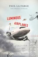 Luminous Airplanes 0374194319 Book Cover