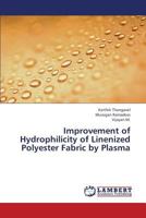 Improvement of Hydrophilicity of Linenized Polyester Fabric by Plasma 3659423173 Book Cover