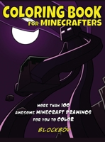 Coloring Book for Minecrafters: Awesome Minecraft Drawings for You to Color 1951355245 Book Cover