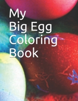 My Big Egg Book: Coloring Book B08XY5BHLG Book Cover
