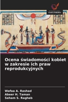 Ocena swiadomosci kobiet w zakresie ich praw reprodukcyjnych (Polish Edition) 6209871267 Book Cover