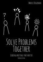 Solve Problems Together: Leading meetings that matter 9176996239 Book Cover